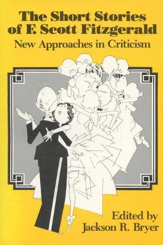 THE SHORT STORIES OF F. SCOTT FITZGERALD: NEW APPROACHES By Jackson R. Bryer VG+