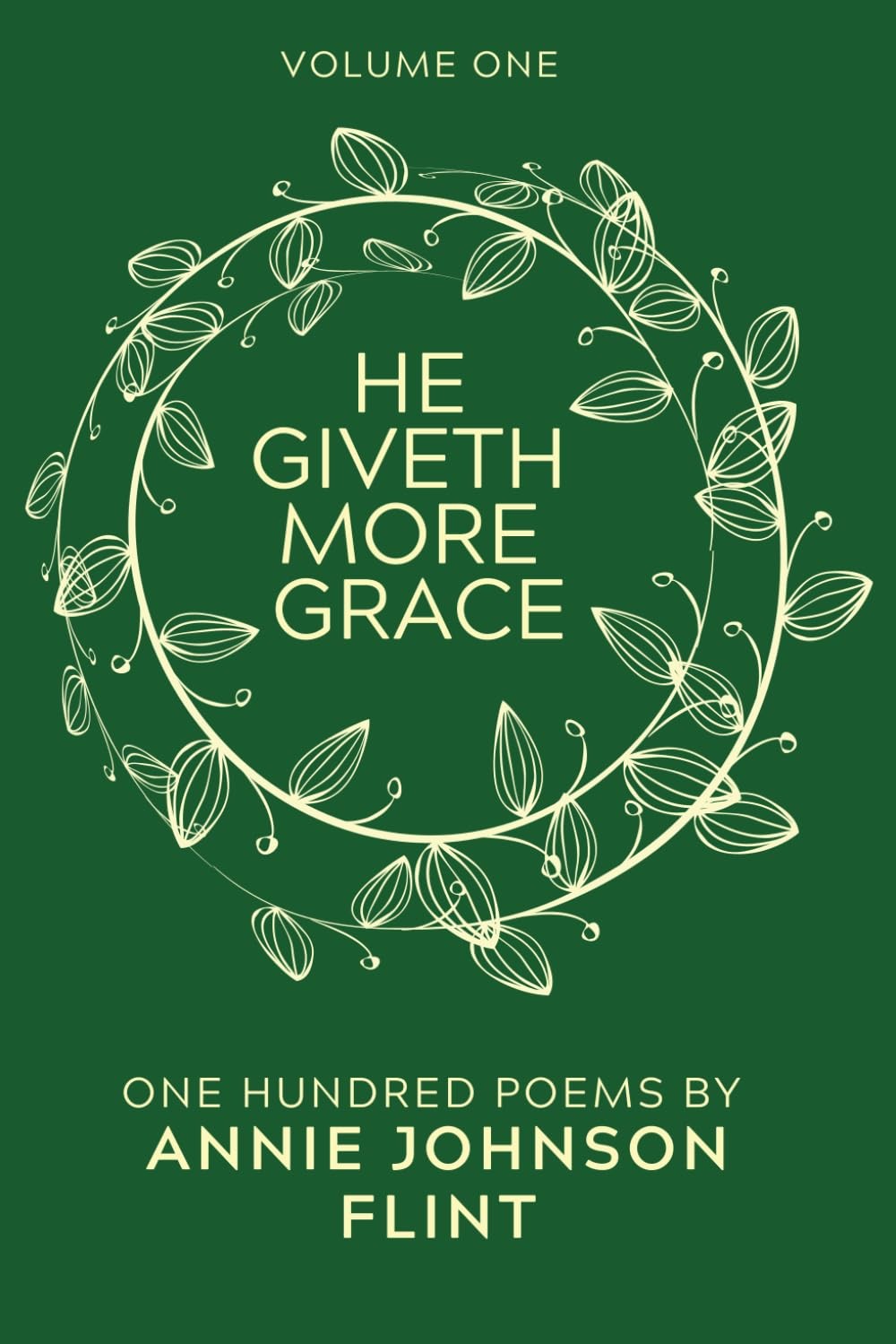 He Giveth More Grace: One Hundred Poems by Annie Johnson Flint (Annie…