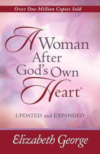 A Woman After God’s Own Heart – Paperback By George, Elizabeth – GOOD
