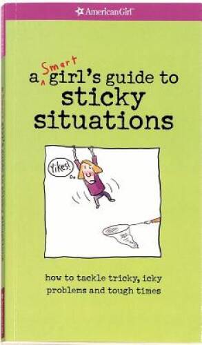 Yikes! A Smart Girl’s Guide To Surviving Tricky, Sticky, Icky Situations – GOOD