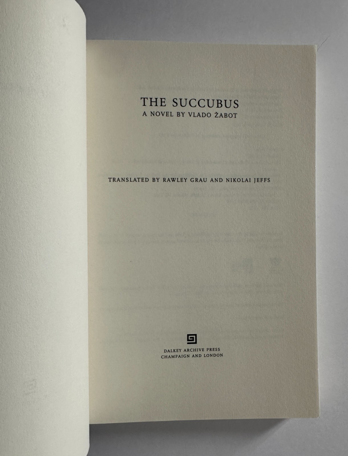VLADO ŽABOT The Succubus | 2010 Dalkey Archive Press Trade Paperback