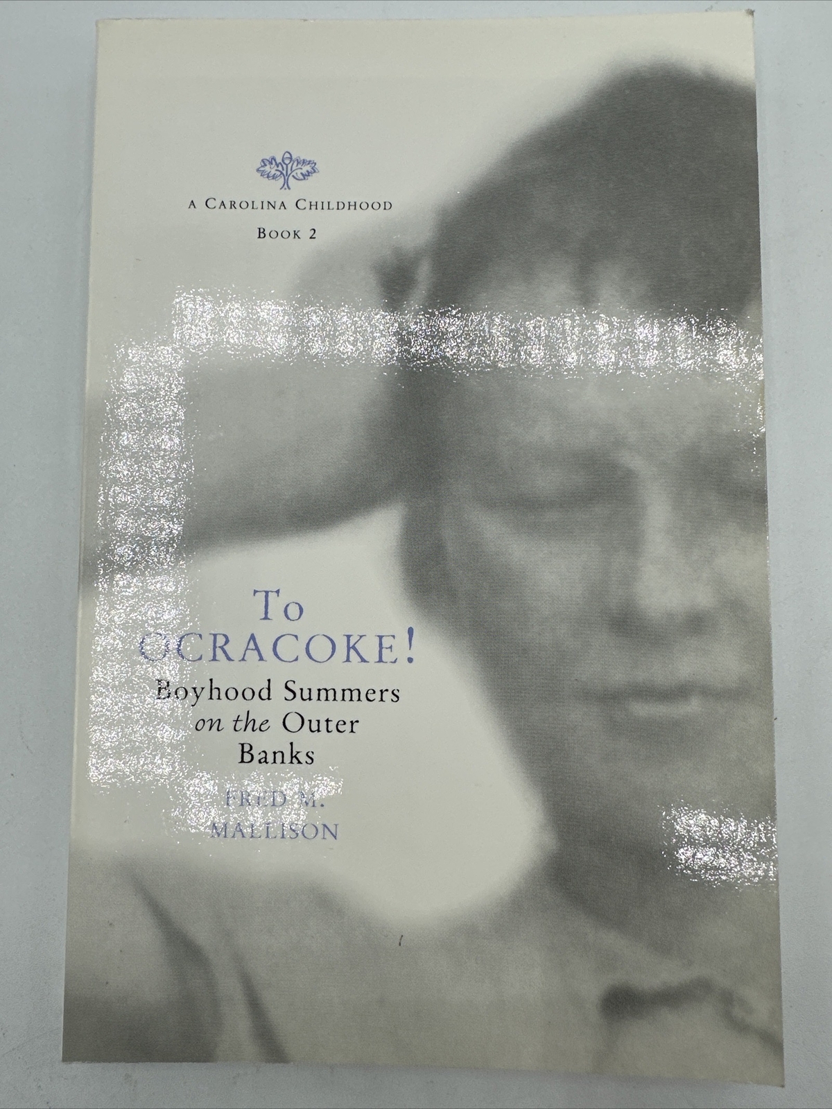 To Ocracoke! Outer Banks Boyhood Summers 2000 214 Pages Paperback