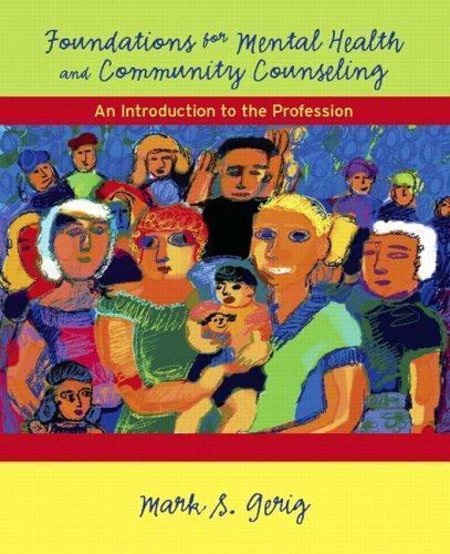 Foundations for Mental Health and Community Counseling: An Introduction to…
