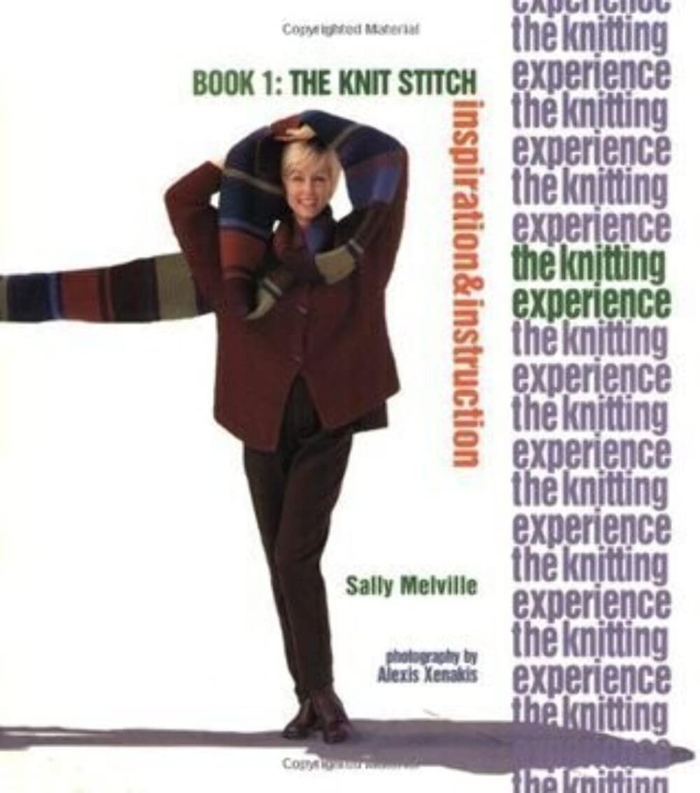 The Knitting Experience Book 1: The Knit Stitch, Inspiration & Instruction -…