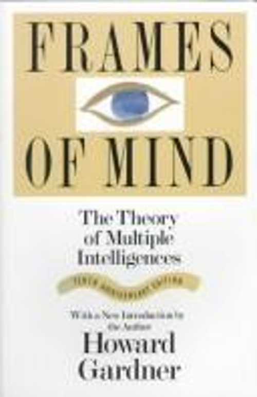 Frames of Mind : The Theory of Multiple Intelligences Hardcover H