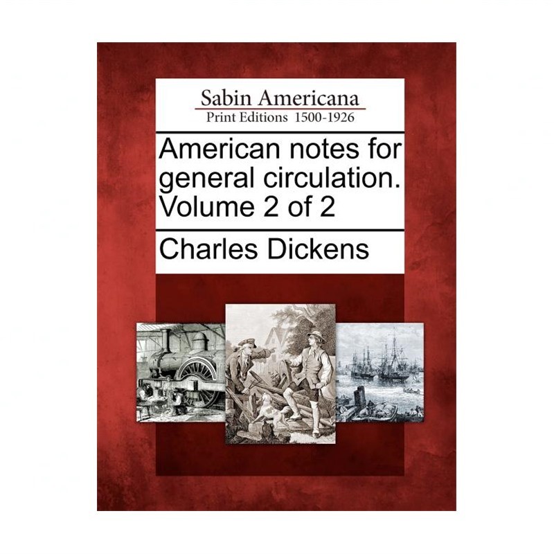 American Notes for General Circulation. Volume 2 of 2