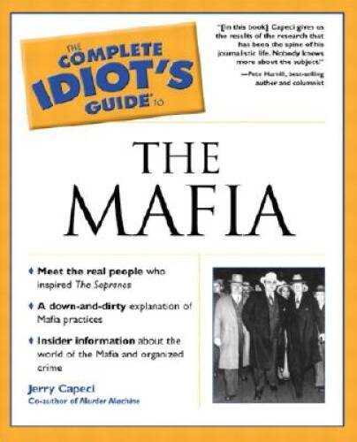 The Complete Idiot’s Guide(R) to the Mafia – Paperback By Capeci, Jerry – GOOD