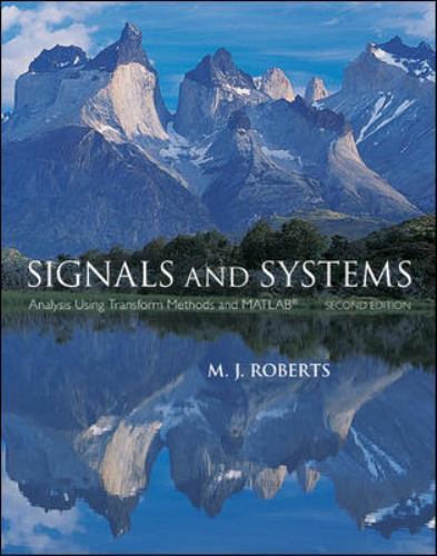 Signals and Systems: Analysis Using Transform Methods & MATLAB, Roberts, M.J., 9