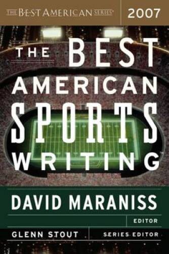 The Best American Sports Writing 2007 – Paperback By Maraniss, David – VERY GOOD