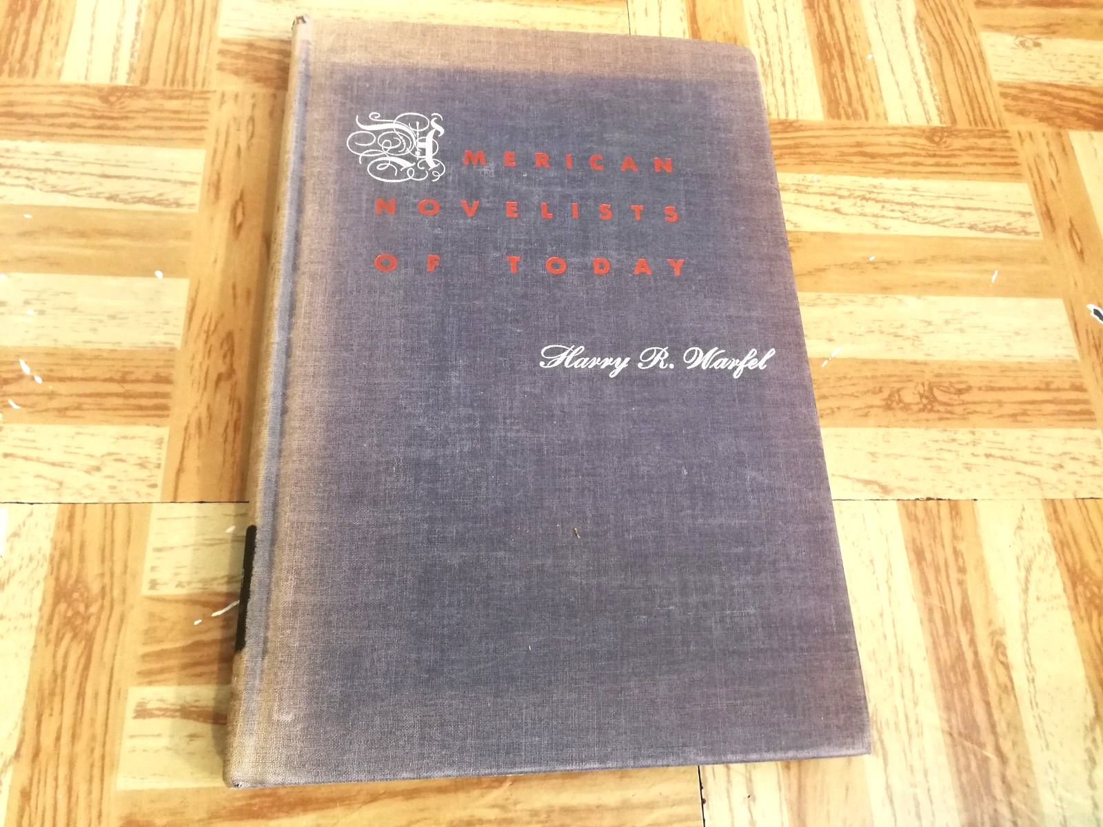 American Novelists Of Today, Harry R Warfel 1951 HC Historical Illustrated Vtg