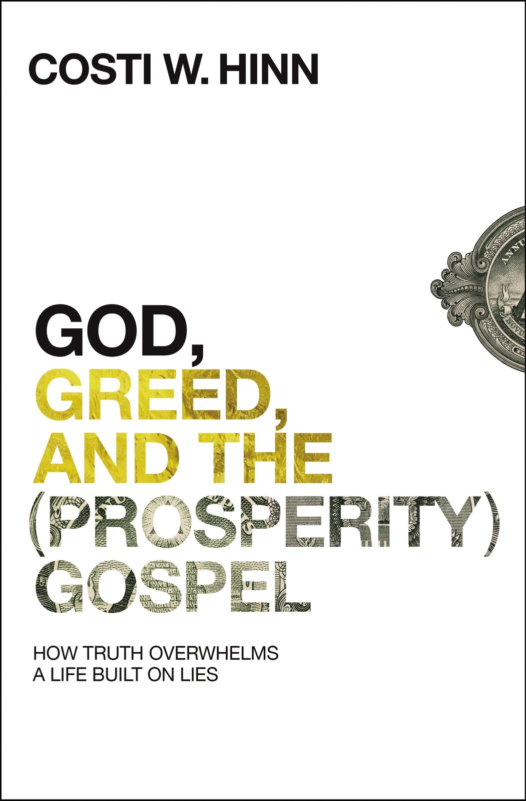 God, Greed, and the (Prosperity) Gospel: How Truth Overwhelms a Life Built o…