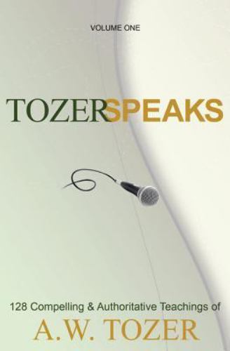 Tozer Speaks: Two-Volume Set: 128 Compelling & Authoritative Teachings of A.W. T