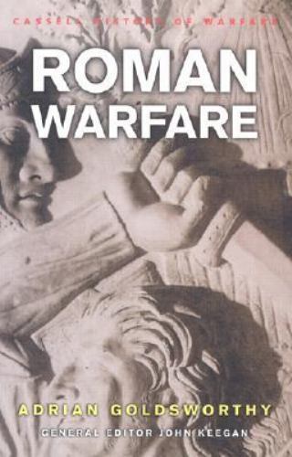 History of Warfare: Roman Warfare by Adrian Goldsworthy (2002)