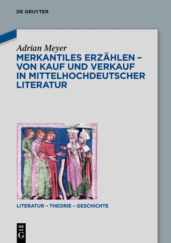 Merkantiles ErzÃ¤hlen â Von Kauf und Verkauf in mittelhochdeutscher Literat…