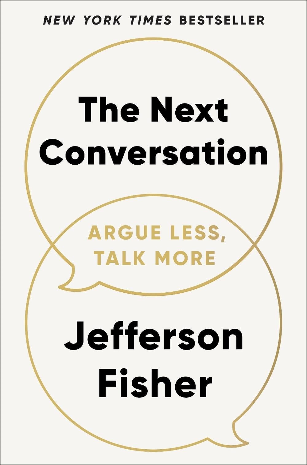The Next Conversation: Argue Less, Talk More by Jefferson Fisher Hardcover Book