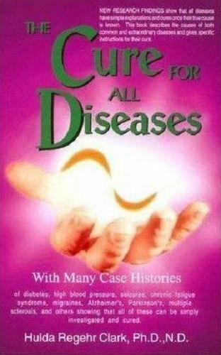 The Cure for All Diseases Book Dr Hulda Regehr Clark – BRAND NEW!