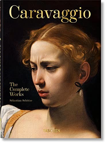 CARAVAGGIO. THE COMPLETE WORKS. 40TH ED. By Sebastian Schutze – Hardcover *VG+*