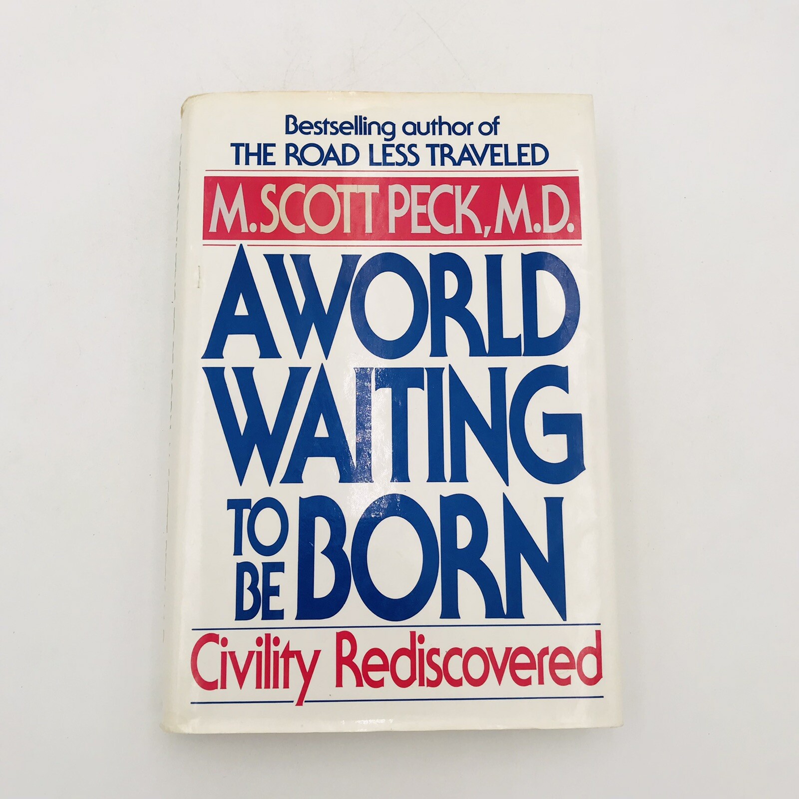 A World Waiting To Be Born Civility Rediscovered by M Scott Peck Hardcover DJ