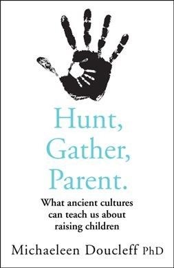 Hunt, Gather, Parent, Paperback by Doucleff, Michaeleen, Like New Used, Free …