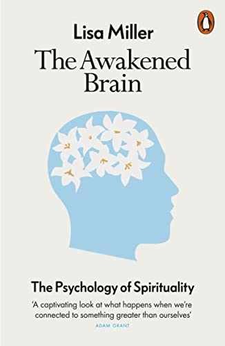The Awakened Brain: The Psychology of – Paperback, by Lisa Miller – Very Good
