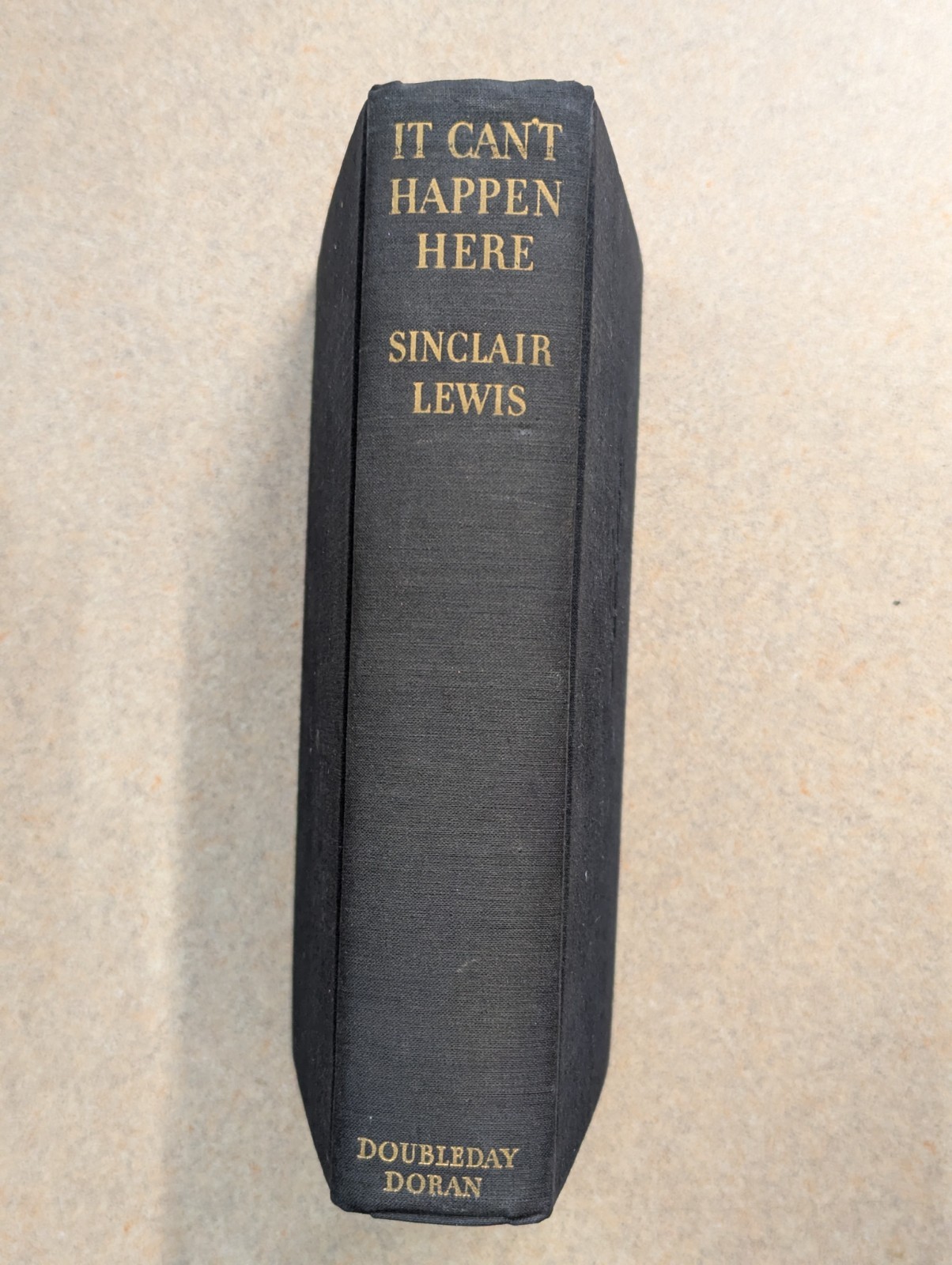 It Can’t Happen Here by Sinclair Lewis. Doubleday, Doran. 1st Edition. Very Good