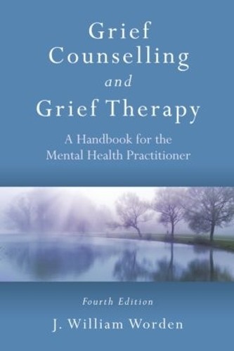 J. William Worden Grief Counselling and Grief Therapy (Paperback)
