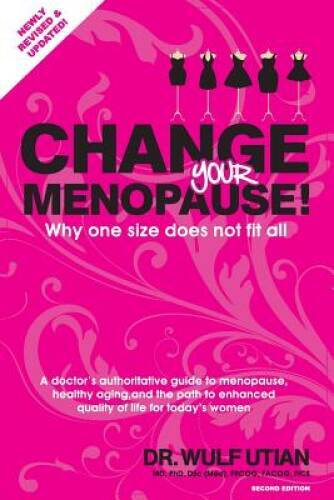 CHANGE YOUR MENOPAUSE: Why one size does not fit all – Paperback – GOOD