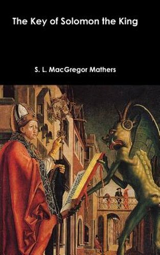The Key of Solomon the King by S L MacGregor Mathers: New