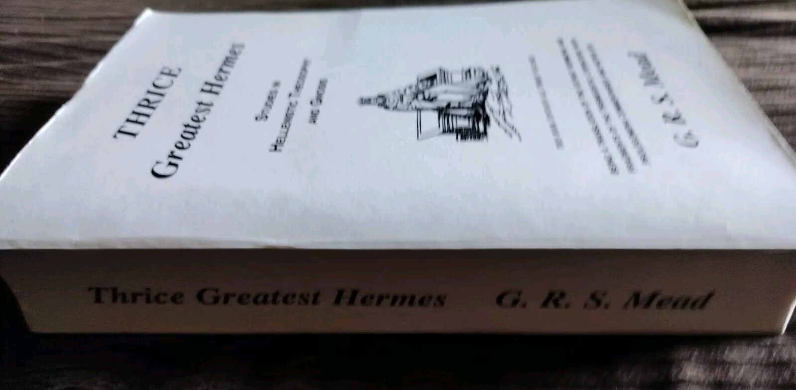 THRICE, Greatest Hermes Studies In Hellenistic Theosophy And Gnosis G.R.S. Mead