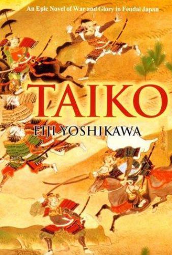 Taiko : An Epic Novel of War and Glory in Feudal Japan by William Scott…