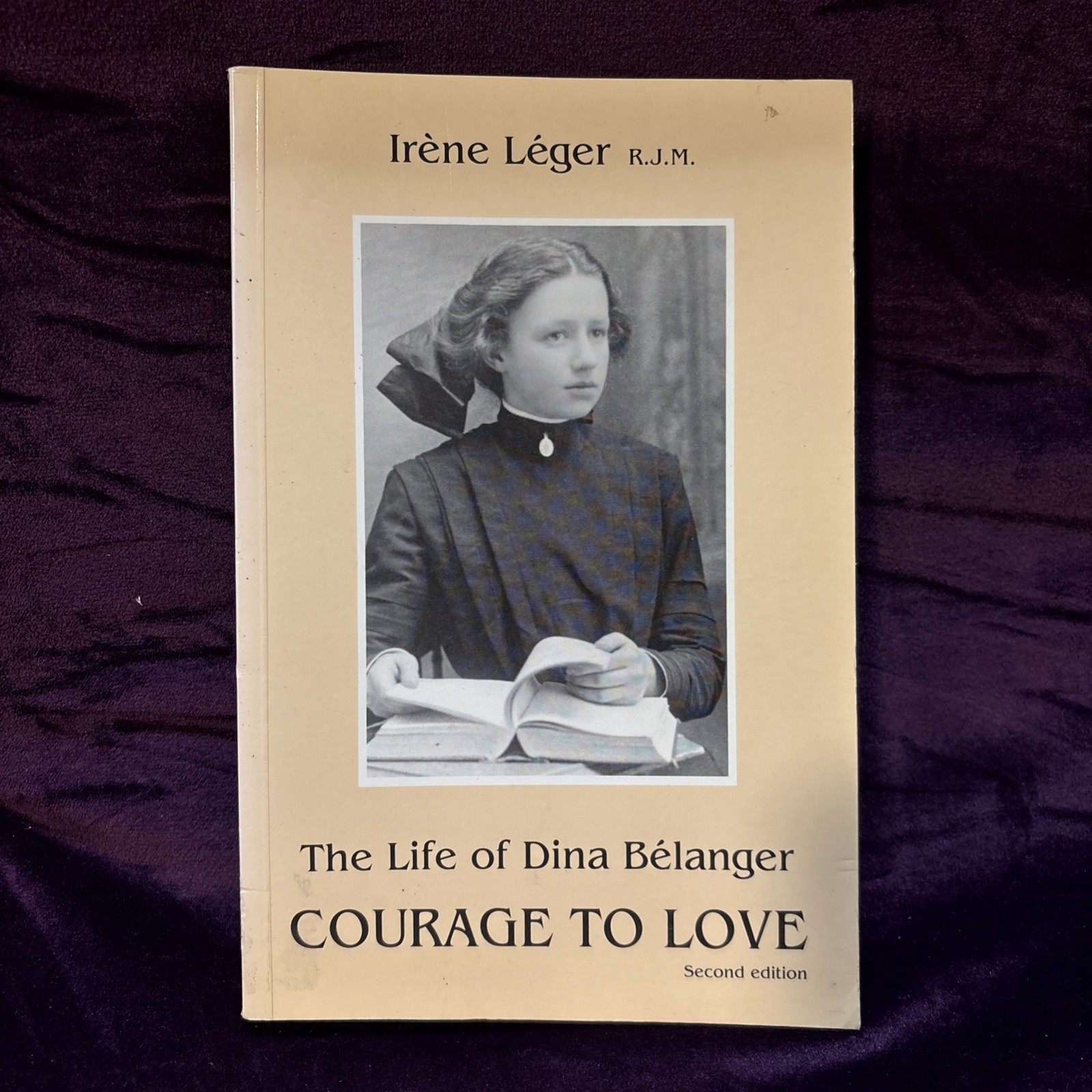 Courage to love: The life of Dina Belanger, 1986, 180 pages (Irene Leger)