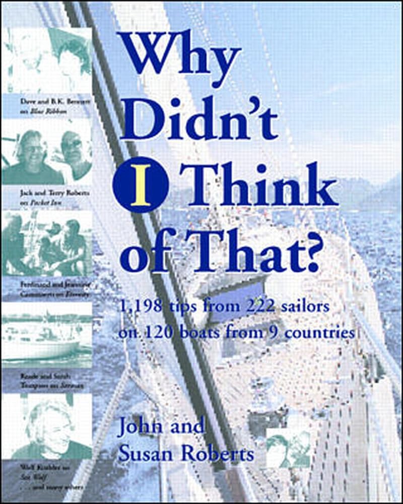 Why Didn’t I Think of That? : 1,198 Tips from 222 Sailors on 120 Boats from …