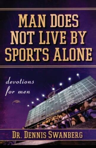 Man Does Not Live by Sports Alone: Devotions for Men – Paperback – GOOD
