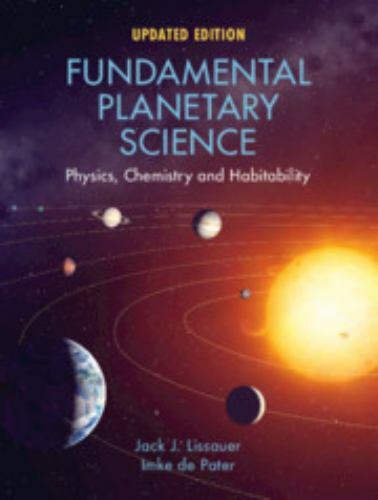 Fundamental Planetary Science: Physics, Chemistry and Habitability – Lissauer, J
