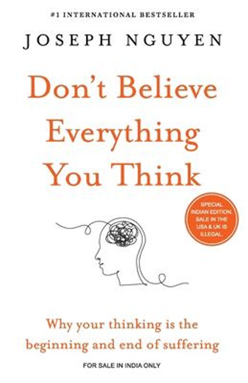 Don’t believe everything you think Joseph Nguyen