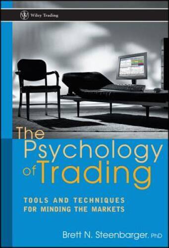 The Psychology of Trading: Tools and Techniques for Minding – VERY GOOD