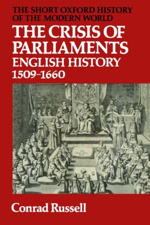 The Crisis of Parliaments : English History, 1509-1660 Paperback