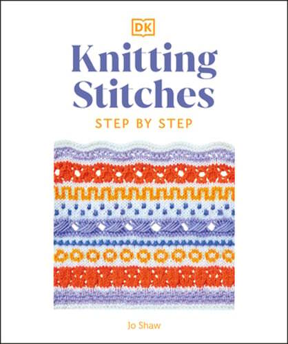 Knitting Stitches Step-By-Step: More Than 150 Essential Stitches to Knit, Purl,