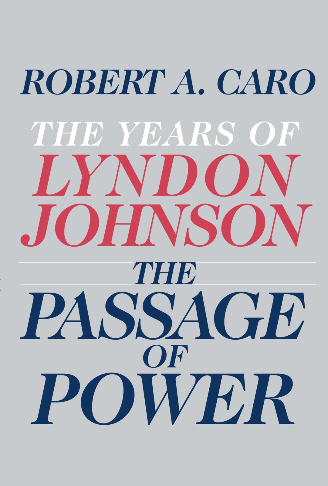 The Passage of Power: The Years of Lyndon Johnson – Caro, Robert A. – Good -…
