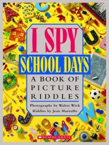 I Spy School Days: A Book of Picture Riddles by Marzollo, Jean