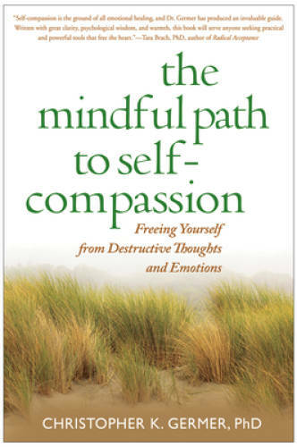 The Mindful Path to Self-Compassion: Freeing Yourself from Destructi – VERY GOOD
