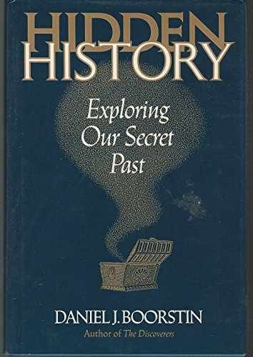 Hidden History : Exploring Our – Hardcover, by Boorstin Daniel J.; – Very Good u
