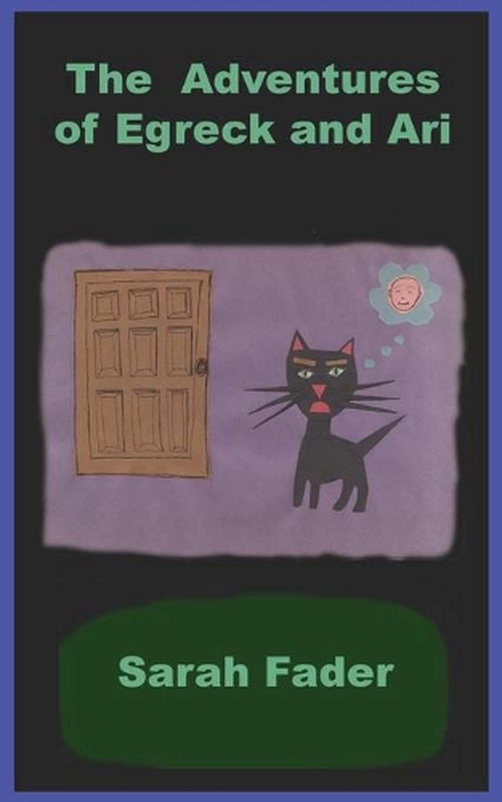 The Adventures of Egreck and Ari by Sarah Fader Paperback Book