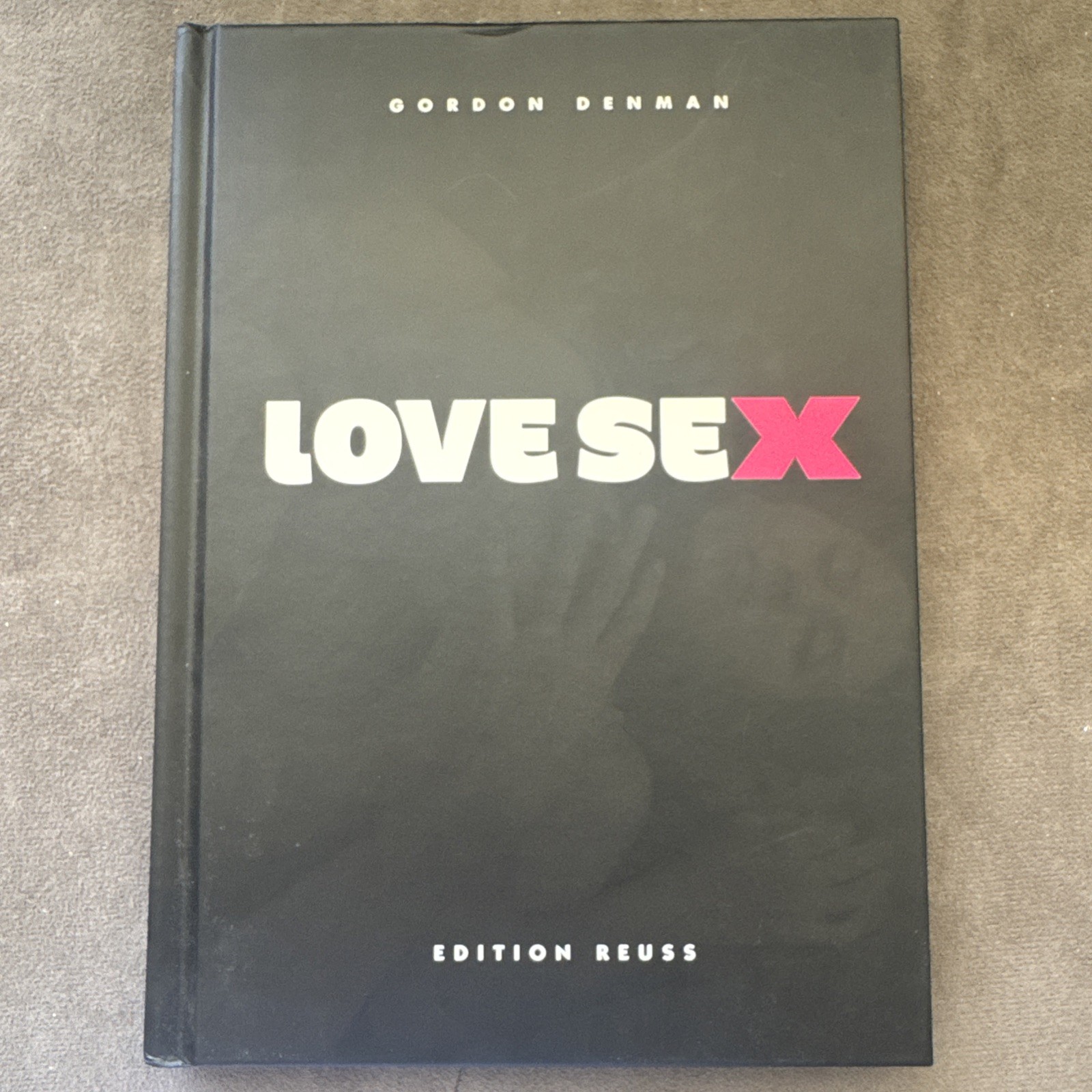 Love Sex Gordon Denman Edition Reuss Photography Art Book Very Clean Hardcover
