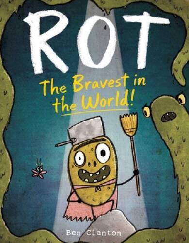 Rot, the Bravest in the World! – Hardcover By Clanton, Ben – GOOD