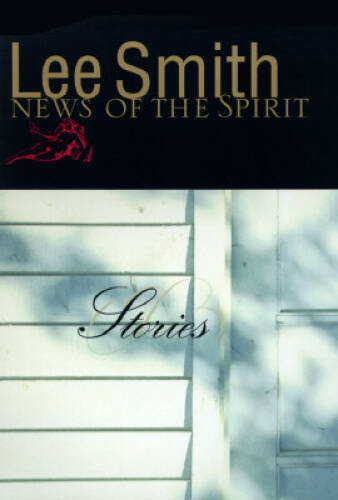 News of the Spirit – Hardcover By Smith, Lee – GOOD