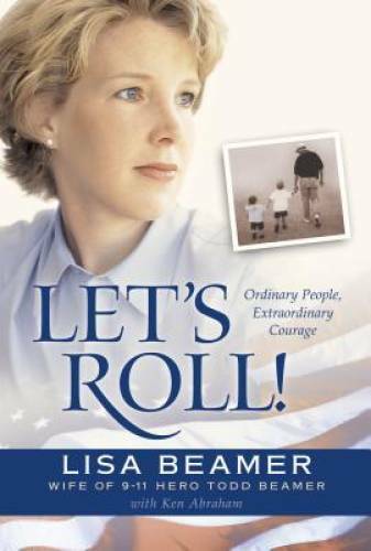 Let’s Roll!: Ordinary People, Extraordinary Courage – Hardcover – VERY GOOD