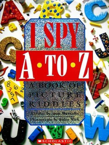 I Spy A To Z: A Book of Picture Riddles – Hardcover – VERY GOOD