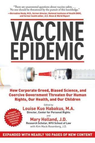 Vaccine Epidemic: How Corporate Greed, Biased Science, and Coercive Gover – GOOD