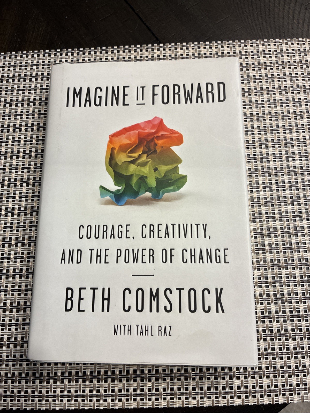 Imagine It Forward : Courage, Creativity, and the Power of Change